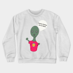 “Human Clothes are so Weird” Crewneck Sweatshirt